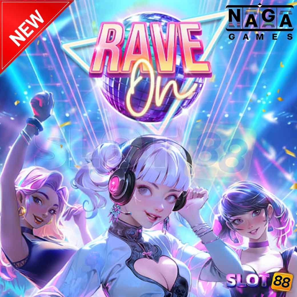 Rave on